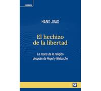 El hechizo de la libertad: La teoría de la religión después de Hegel y Nietzsche: 28 (Panorama)