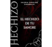El hechizo de tu sangre: 2da Edición