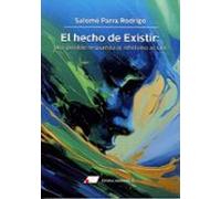 El Hecho De Existir: Una Posible Respuesta Al Nihilismo Actual