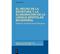 El hecho de la escritura y la elaboración de la lengua epistolar en español: 499 (Issn)