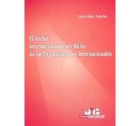 El Hecho Internacionalmente Ilícito De Las Organizaciones Internacionales.