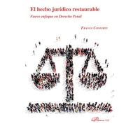 El hecho jurídico restaurable. Nuevo enfoque en Derecho Penal (SIN COLECCION)