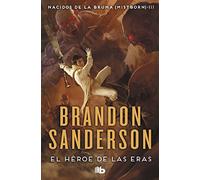 El Héroe de las Eras (Nacidos de la bruma [Mistborn] 3)