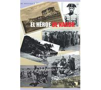 El héroe de Nador: Una guerra en el Rif, al norte de África