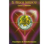 El Héroe Interior: Arquetipos de transformación (SIN COLECCION)