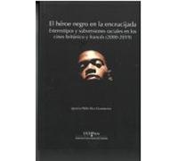 El héroe negro en la encrucijada: estereotipos y subversiones raciales en los cines británico y francés (2000-2019)