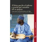 El Heroe Que Fue Al Infierno Y Escucho Que Cantaban Alli Su Epopeya