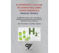 El Hidrógeno Y Las Pilas De Combustible. Manual T´´ecnico.