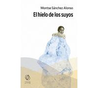 El hielo de los suyos | Montse Sanchez Alonso