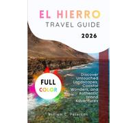 El Hierro Travel Guide 2026: Discover Untouched Landscapes, Coastal Wonders, and Authentic Island Adventures