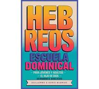 El Hijo de Dios: Hebreos: Escuela Dominical: 68 (Clase Bíblica Dominical Para Jóvenes Y Adultos)
