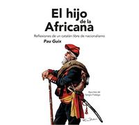 El hijo de la africana: Reflexiones de un catalán libre de nacionalismo