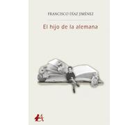 El hijo de la alemana | José Francisco Jiménez Díaz