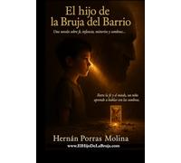 El Hijo de la Bruja del Barrio: Una novela corta sobre fe, infancia, misterios y sombras (Realismo Mágico de Hernán Porras Molina)