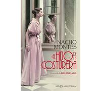 El hijo de la costurera: La novela de BALENCIAGA (Novela histórica)