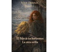 El hijo de los horizontes: La otra orilla