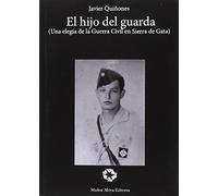 El hijo del guarda: Una elegía de la Guerra Civil en Sierra de Gata (Narrativa)