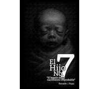 El Hijo No.7: El legado de un nacimiento improbable