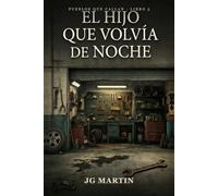El hijo que volvía de noche: Una novela de suspense sobre una desaparición que todos vieron y nadie recuerda igual (Pueblos que callan)