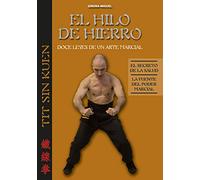 El Hilo De Hierro: doce leyes de un arte marcial (ALAS)