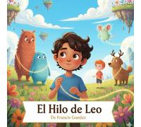 El Hilo de Leo: Un cuento sobre sueños y valentía