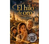 El hilo de oro: La aventura familiar que esconde toda la historia del oro