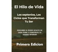 El Hilo de Vida | Los septenios, Los Ciclos que Transforman Tu Ser
