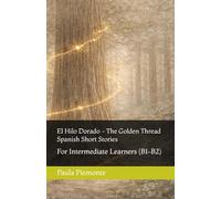El Hilo Dorado: Spanish Short Stories: For Intermediate Learners (B1-B2)