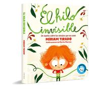 El hilo invisible (libro de cartón): Un cuento sobre los vínculos que nos unen (Emociones en familia)