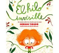 El hilo invisible: Un cuento sobre los vínculos que nos unen