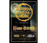 El Himno del Desierto: Historias de Arena y Metal