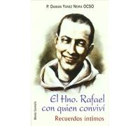 El Hno. Rafael que conocí: Recuerdos íntimos (Amigos de Orar)