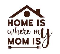 El hogar es donde está mi mamá Día de la Madre Pegatinas de pared de vinilo 54.6x55.8cm No se cae Café