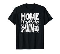 El hogar es donde está mi mamá - Funny Mom Camiseta