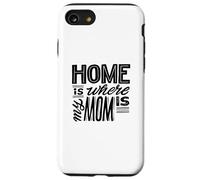 El hogar es donde está mi mamá - Funny Mom Carcasa para iPhone SE (2020) / 7 / 8