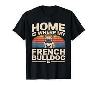 El hogar es Donde mi Bulldog francés es Amante de los franceses Camiseta