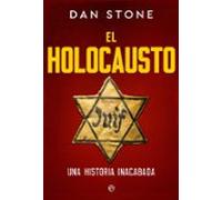 El Holocausto: Una historia inacabada
