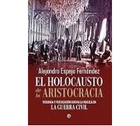 El Holocausto De La Aristocracia