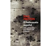 El holocausto español: Odio y exterminio en la Guerra Civil y después / Hate and Extermination During the Civil War and After (Ensayo | Historia)