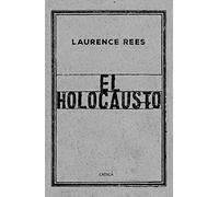 El Holocausto: Las voces de las víctimas y de los verdugos (Memoria Crítica)