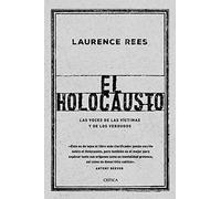 El Holocausto: Las voces de las víctimas y de los verdugos (Memoria Crítica)