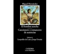 El hombre acecha; Cancionero y romancero de ausencias (Letras Hispánicas)