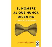 EL HOMBRE AL QUE NUNCA DICEN NO | Juan Ramón Plana