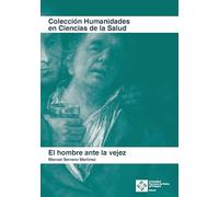 El hombre ante la vejez: 1 (Humanidades en Ciencias de la Salud)