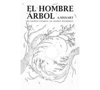 El Hombre Árbol: En sueños vivimos, en sueños dormimos