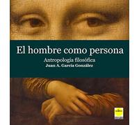 El hombre como persona. Antropología filosófica (SIN COLECCION)