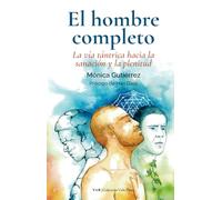 El hombre completo: La vía tántrica hacia la sanación y la plenitud