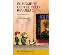 El hombre con el pelo revuelto (LITERATURA INFANTIL - Premio Anaya (Infantil))