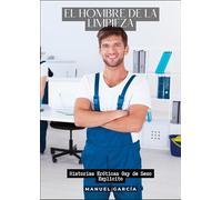 El Hombre de la Limpieza: Historias Eróticas Gay de Sexo Explicito: 62