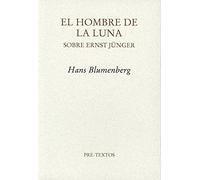 El hombre de la luna: Sobre Ernst Jünger (Ensayo)